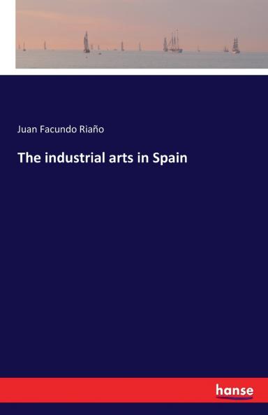 The industrial arts in Spain