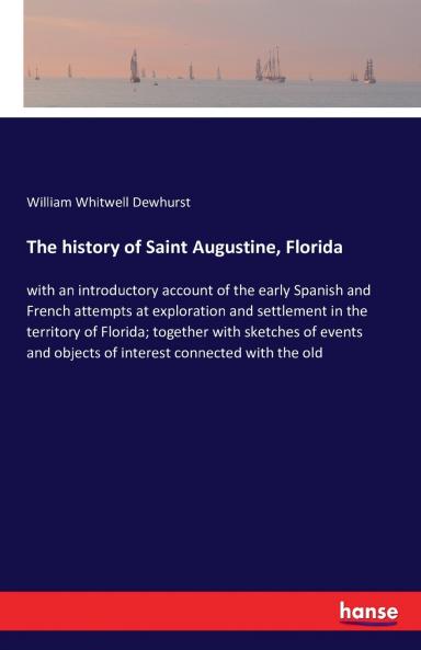 The history of Saint Augustine Florida