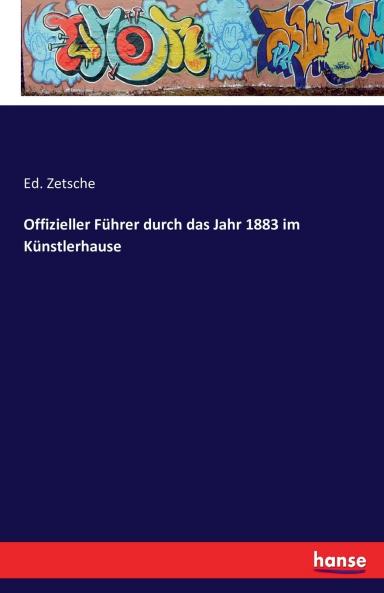 Offizieller Führer durch das Jahr 1883 im Künstlerhause