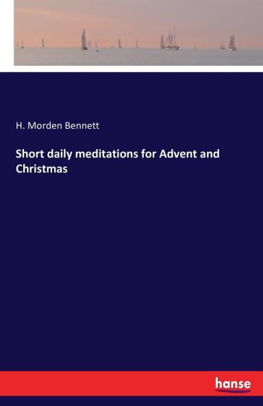 Short daily meditations for Advent and Christmas