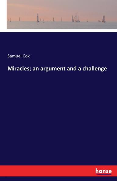 Miracles; an argument and a challenge