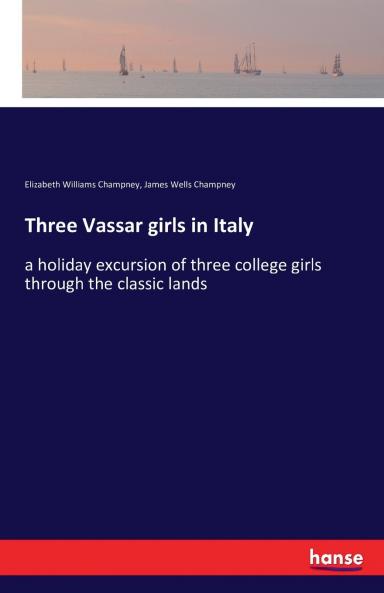 Three Vassar girls in Italy