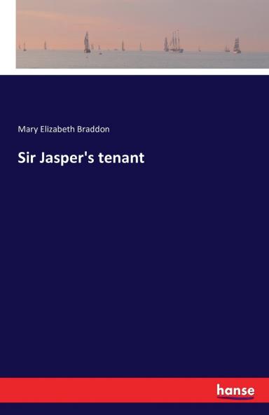 Sir Jasper's tenant