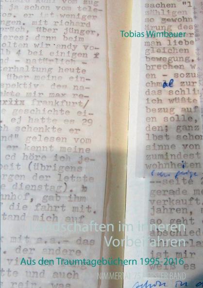 Landschaften im inneren Vorbeifahren. Aus den Traumtagebüchern 1995-2016