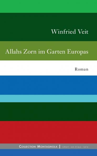 Allahs Zorn im Garten Europas