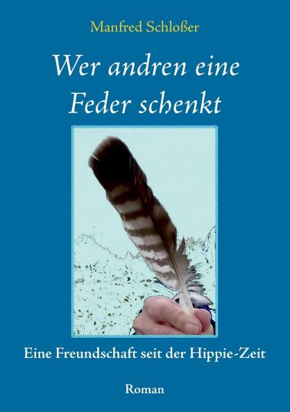 Wer andren eine Feder schenkt