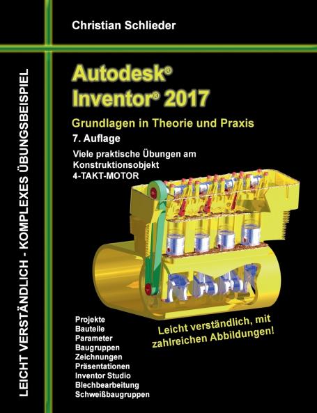 Autodesk Inventor 2017 - Grundlagen in Theorie und Praxis