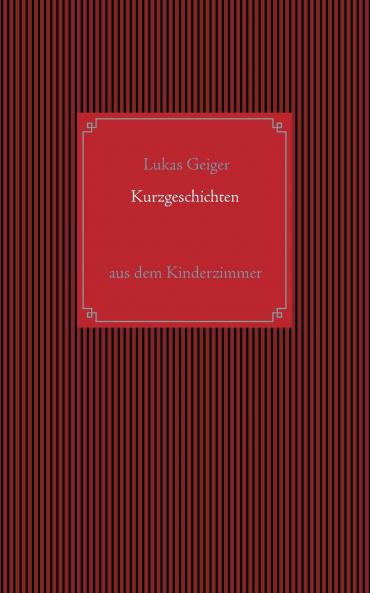 Kurzgeschichten aus dem Kinderzimmer