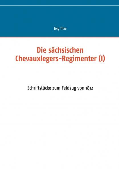 Die sächsischen Chevauxlegers-Regimenter (I)