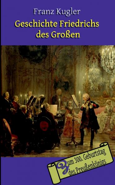 Geschichte Friedrichs des Großen
