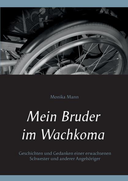Mein Bruder im Wachkoma