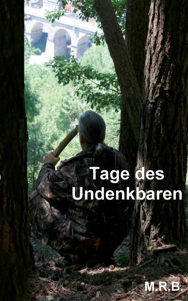 Tage des Undenkbaren