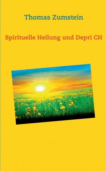 Spiritulle Heilung und Depri CH