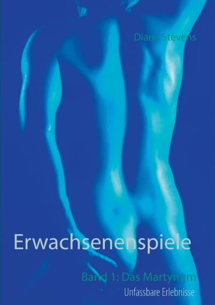 Erwachsenenspiele Band I