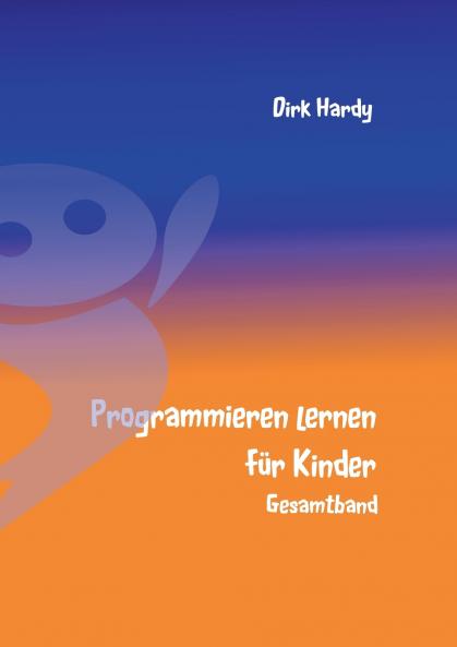 Programmieren lernen für Kinder - Gesamtband