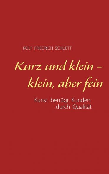 Kurz und klein - klein aber fein