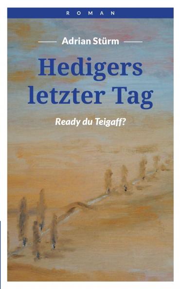 Hedigers letzter Tag
