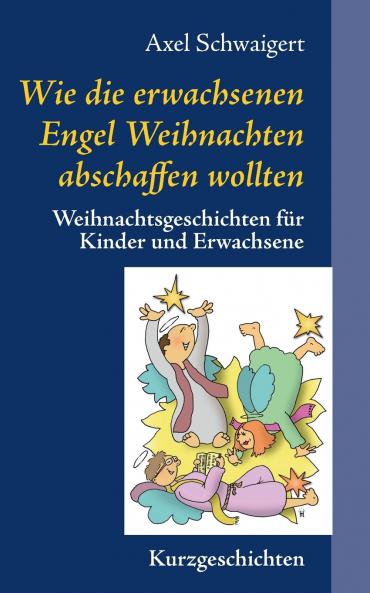 Wie die erwachsenen Engel Weihnachten abschaffen wollten