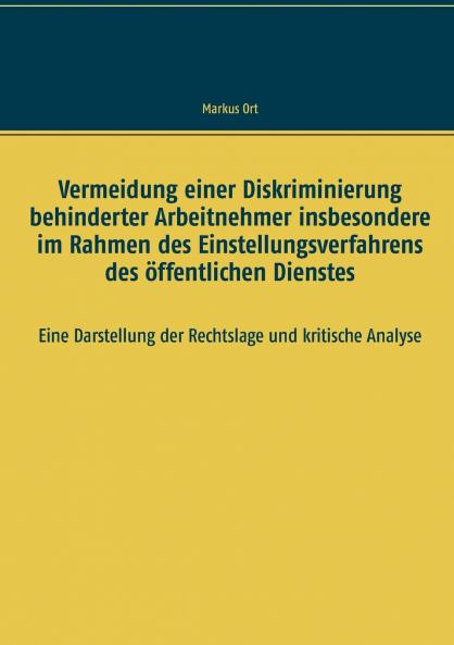 Vermeidung einer Diskriminierung behinderter Arbeitnehmer insbesondere im Rahmen des Einstellungsverfahrens des ��ffentlichen Dienstes