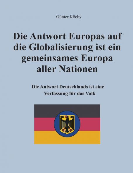 Die Antwort Europas auf die Globalisierung ist ein gemeinsames Europa aller Nationen