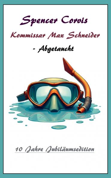 Kommissar Max Schneider - Abgetaucht