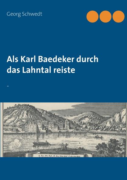 Als Karl Baedeker durch das Lahntal reiste
