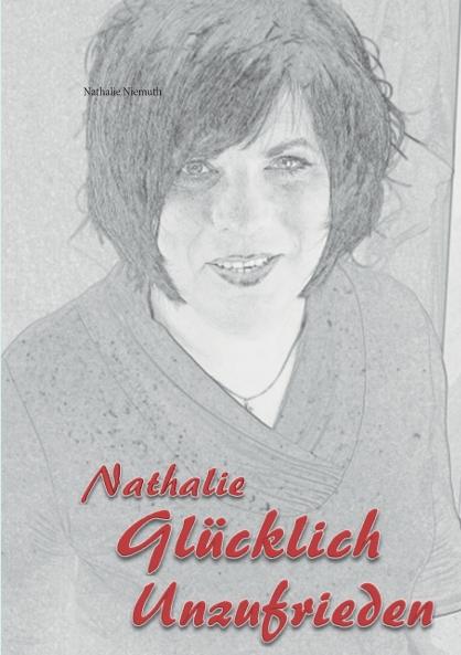 Nathalie  Glücklich unzufrieden