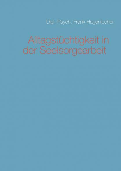 Alltagstüchtigkeit in der Seelsorgearbeit