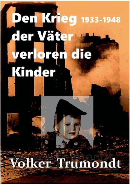 Den Krieg der Väter verloren die Kinder