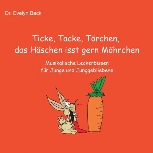 Ticke Tacke Törchen das Häschen isst gern Möhrchen