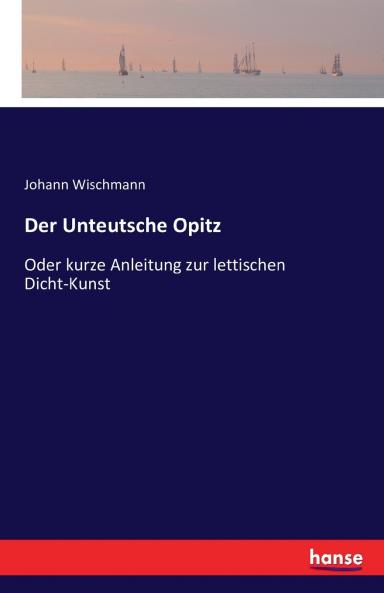 Der Unteutsche Opitz