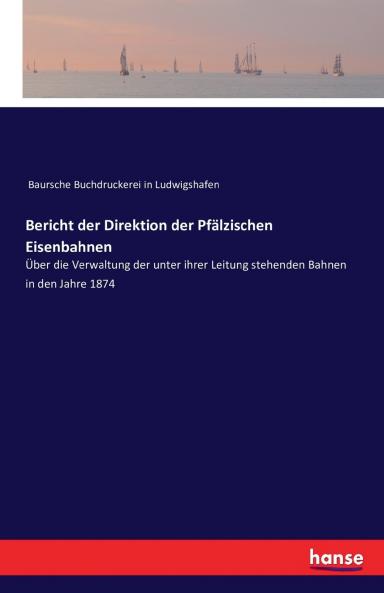 Bericht der Direktion der Pfälzischen Eisenbahnen