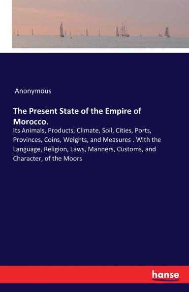 The Present State of the Empire of Morocco.