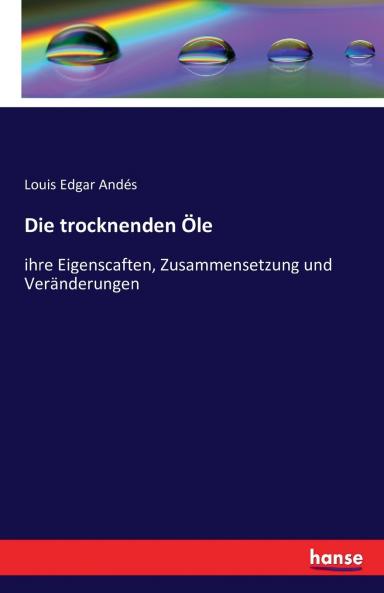 Die trocknenden Öle