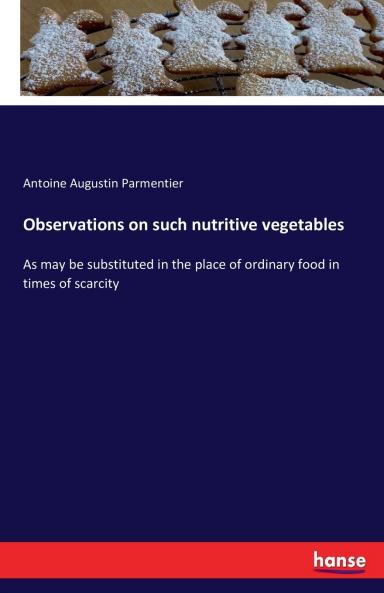 Observations on such nutritive vegetables
