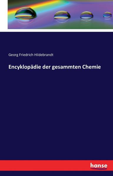 Encyklopädie der gesammten Chemie