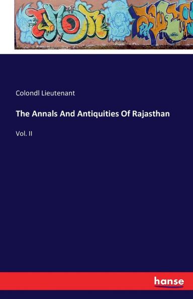 The Annals And Antiquities Of Rajasthan