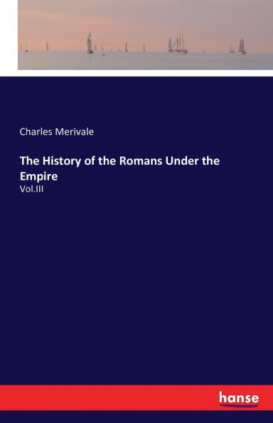 The History of the Romans Under the Empire