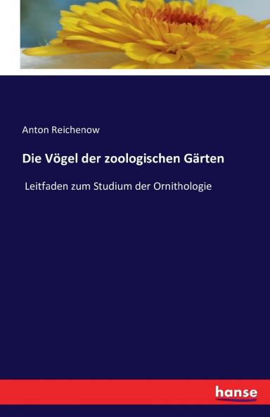 Die Vögel der zoologischen Gärten