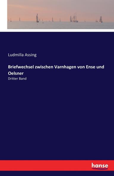 Briefwechsel zwischen Varnhagen von Ense und Oelsner