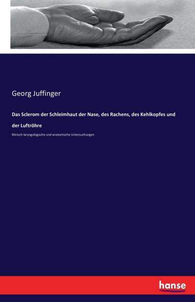 Das Sclerom der Schleimhaut der Nase des Rachens des Kehlkopfes und der Luftröhre