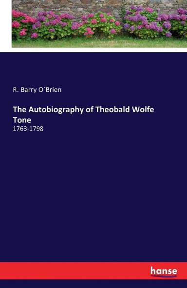 The Autobiography of Theobald Wolfe Tone