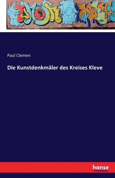Die Kunstdenkmäler des Kreises Kleve
