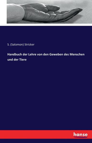 Handbuch der Lehre von den Geweben des Menschen und der Tiere