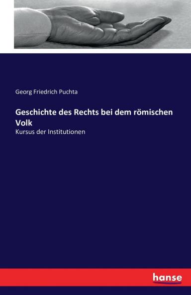 Geschichte des Rechts bei dem römischen Volk