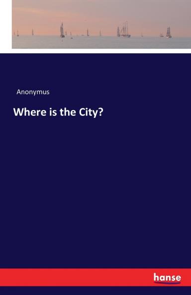 Where is the City?