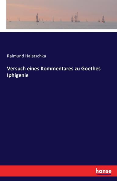 Versuch eines Kommentares zu Goethes Iphigenie