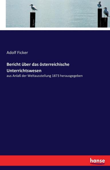 Bericht über das österreichische Unterrichtswesen