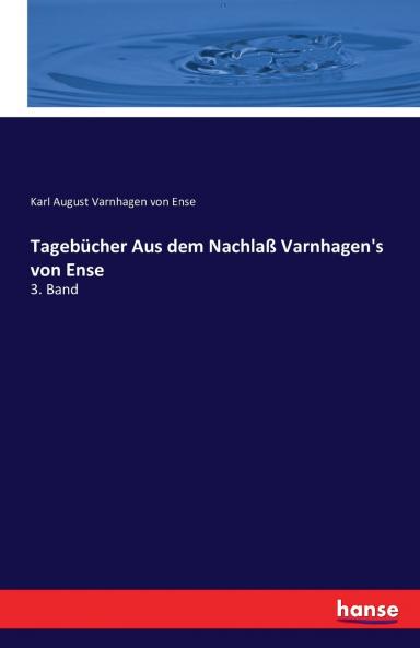 Tageb��cher Aus dem Nachla�� Varnhagen's von Ense
