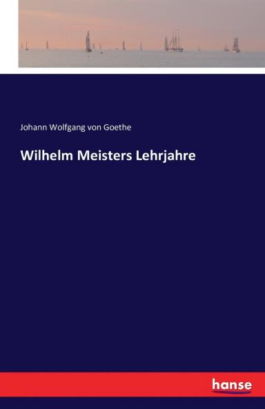 Wilhelm Meisters Lehrjahre